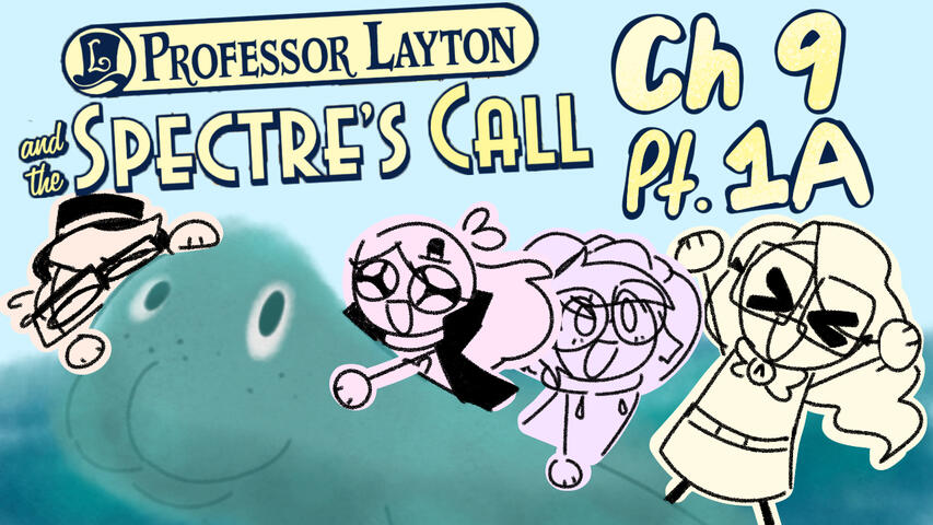 Sam &amp; Friends Finish Layton and the Spectre&#39;s Call Ch 9-1A